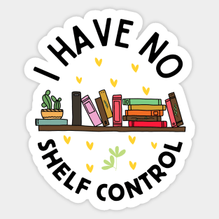 I Have No Shelf Control, Funny Bookworm Sticker